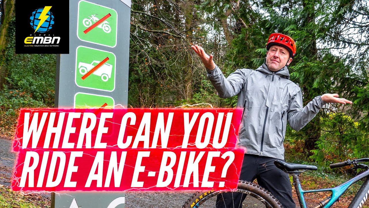 Where Can You Ride An E Bike? E Mountain Bike Access Around The World