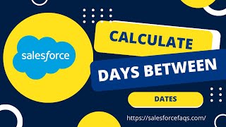 How to Calculate Days Between Two Dates in Salesforce – Easy Formula!