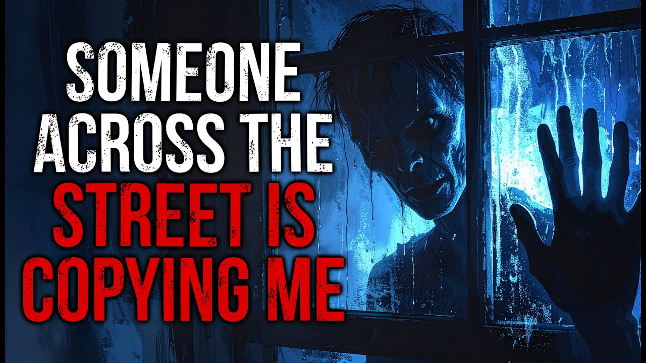 Someone Across the Street Is Copying Me | Scary Doppelgänger Story | Horror Narration
