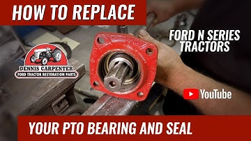 How to replace your PTO bearing and seal on your N-Series Ford Tractor