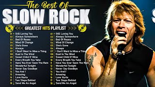 Slow Rock Ballads 70s, 80s, 90s - Aerosmith, Scorpions, Bon Jovi, White Lion, Ledzeppelin,The Eagles