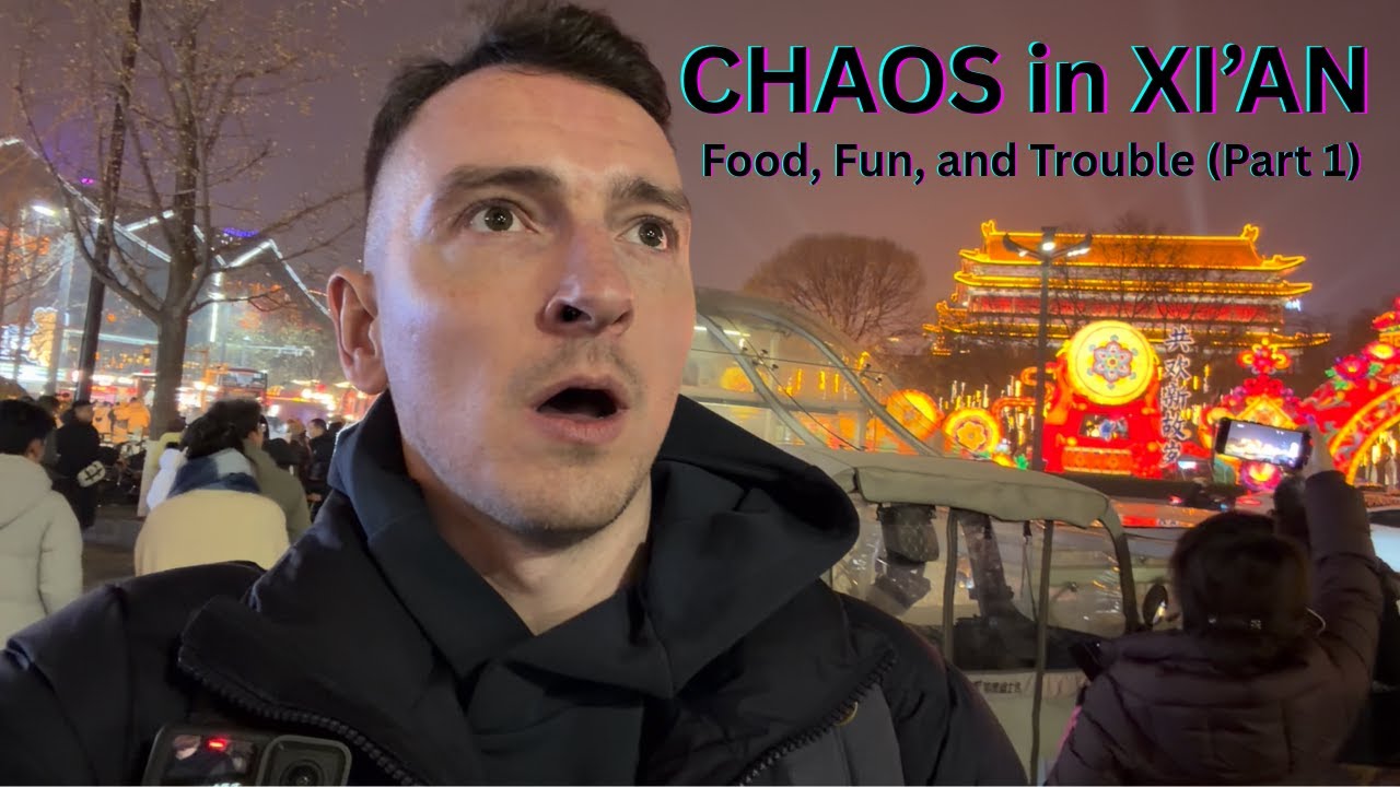 Chaos in Xi'An - Food, Fun, and Trouble (Part 1)