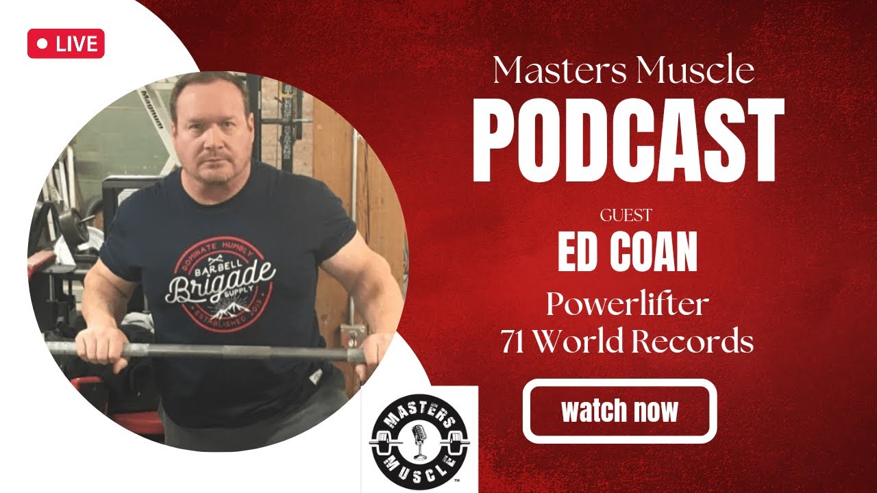 Masters Muscle EP 27 Ed Coan World Record Powerlifter YouTube