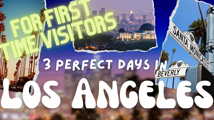 Jak spędzić 3 IDEALNE DNI w Los Angeles podczas pierwszej wizyty
