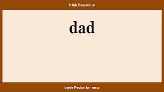 dad, How to Say or Pronounce DAD in American, British, Australian English