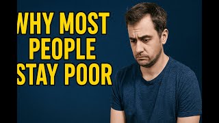 Why Most People Stay Poor — And How to Escape It