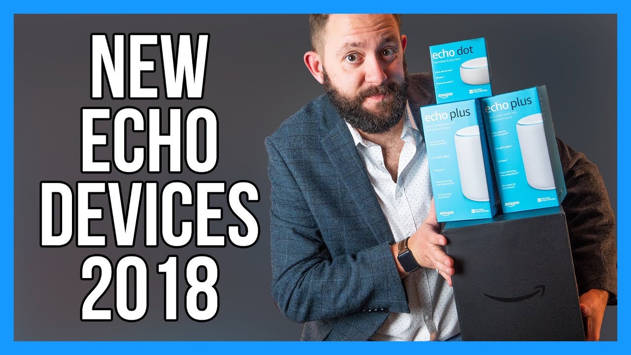 Unboxing The New 2018 Amazon Echo Devices!