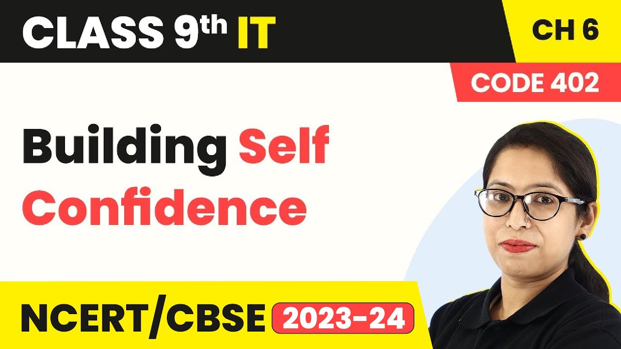 Building Self Confidence - Assessment Time | Class 9 Information Technology Chapter 6