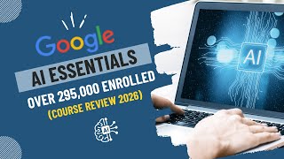 Google Artificial Intelligence (AI) Essentials | Enroll for Free Today!