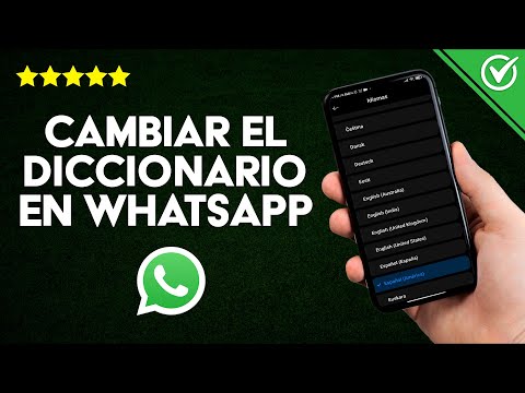 Cómo Cambiar el Diccionario Dentro de WhatsApp a mi Idioma - Hazlo sin Problemas