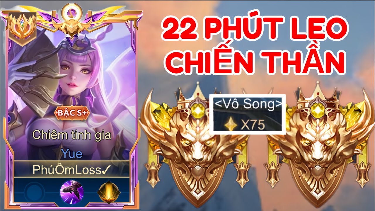 Top 1 Yue | 22 PHÚT LEO CHIẾN THẦN Ở RANK CUỐI MÙA SẼ CĂNG THẲNG NHƯ THẾ NÀO ???