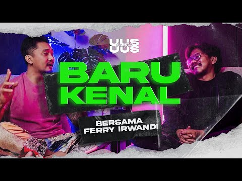 BARU KENAL BERSAMA FERRY IRWANDI