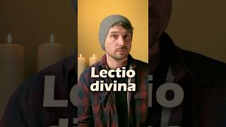 Lectio Divina - Reading Scripture Slowly