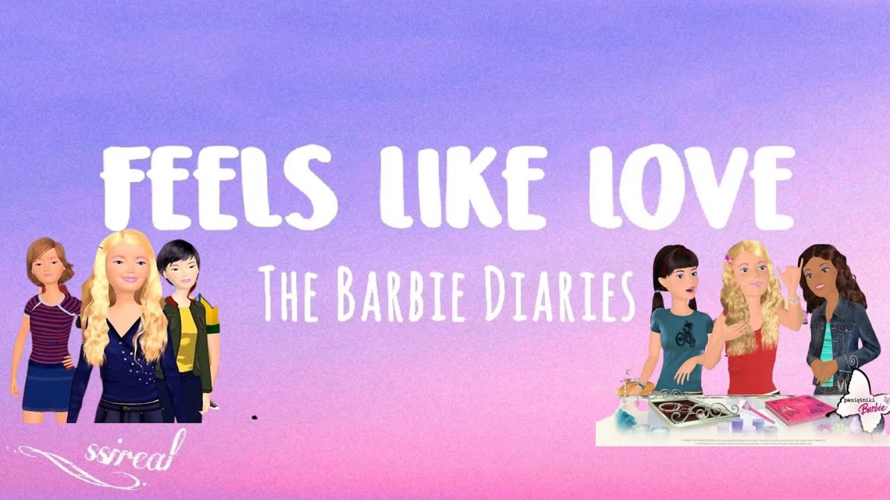 The Barbie Diaries – Feels Like Love//lyrics - YouTube