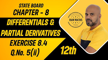 12th | EX. 8.4 | Q.No.5(ii)| DIFFERENTIALS & PARTIAL DERIVATIVES| CHAPTER 8 | STATE BOARD| RAM MATHS