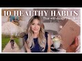 10 EASY HABITS FOR A HEALTHIER, HAPPIER LIFE - Unlock your best self 💫