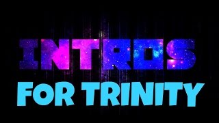 Intros for Trinity !!!