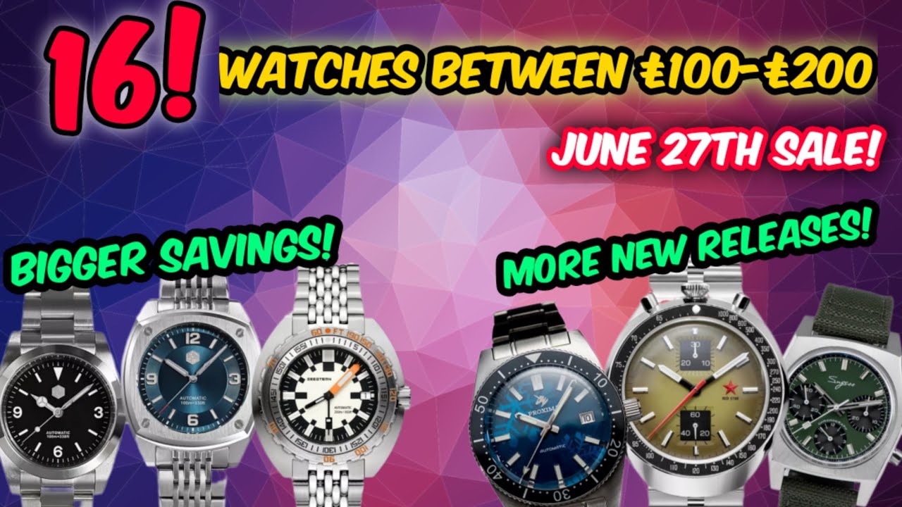 Watches between £100£200 New releases & bigger savings! June 2022