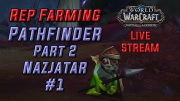 Live: Reputation Farming for BFA Pathfinder Part 2 - Nazjatar #1