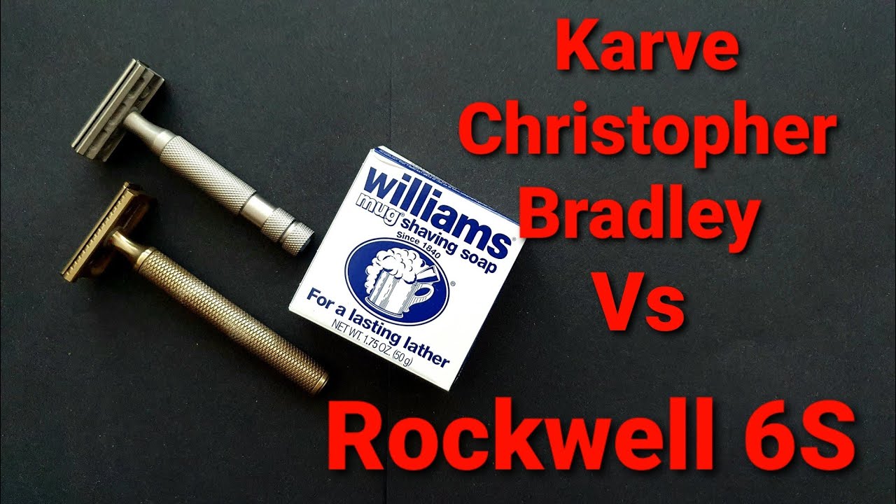 Karve Christopher Bradley and Rockwell 6S Comparison Shave. Williams Mug Soap.