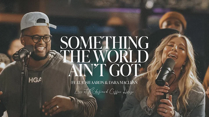 Something the World Ain't Got (feat. Josh Aaron & Dara Maclean) - Brandin Reed & Friends