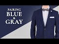 How to Wear Blue & Gray - Color Combinations for Blues & Greys in Menswear