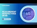 CCEM Webinar - What are the measurement perspectives shaping the future of 6G?