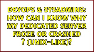 Celebrity DevOps & SysAdmins: How can I know why my dedicated server froze or crashed s (Unix-like)? Net Worth