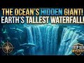 The Ocean's Hidden Giant: Earth's Tallest Waterfall!