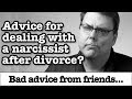 Advice for dealing with a narcissist after divorce