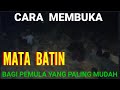 🔴 CARA MEMBUKA MATA BATIN ATAU INDRA KE 6 BAGI PEMULA