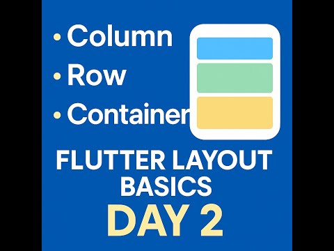 Day 2: Flutter Layout Basics - Column, Row, Container | Clean UI Tutorial for Beginners