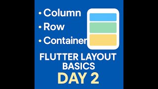 Day 2: Flutter Layout Basics - Column, Row, Container | Clean UI Tutorial for Beginners