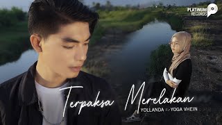 Yollanda feat. Yoga Vhein - Terpaksa Merelakan (Official Music Video)