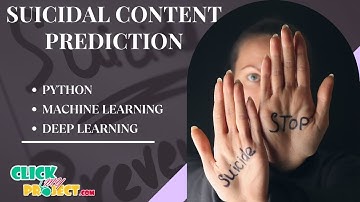 Python Data Mining Projects - Suicidal Content Prediction using Machine Learning - ClickMyProject