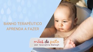 Banho de balde terapêutico; aprenda a fazer e relaxar o bebê