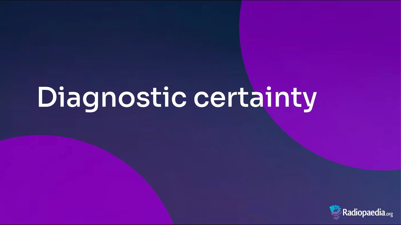 Diagnostic certainty on Radiopaedia YouTube