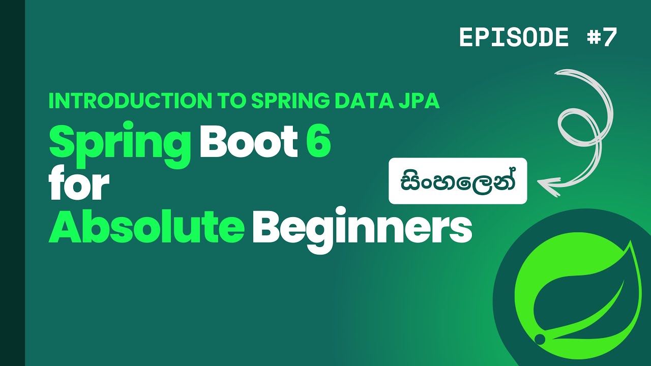 #7 | Spring Data JPA | Spring Boot for Absolute Beginners | සිංහලෙන් ...