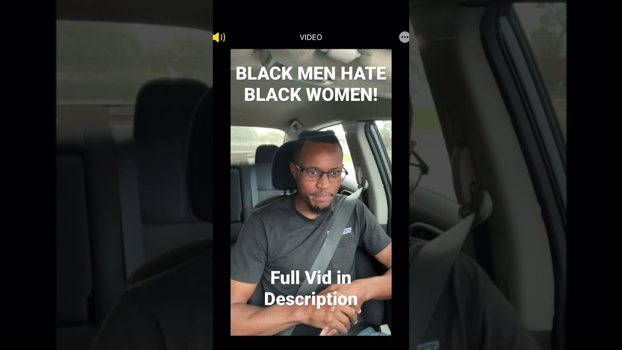 Black Men Hate Women Blackmen Blackwomen Selfhatred