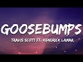 Travis Scott - goosebumps (Lyrics) ft. Kendrick Lamar