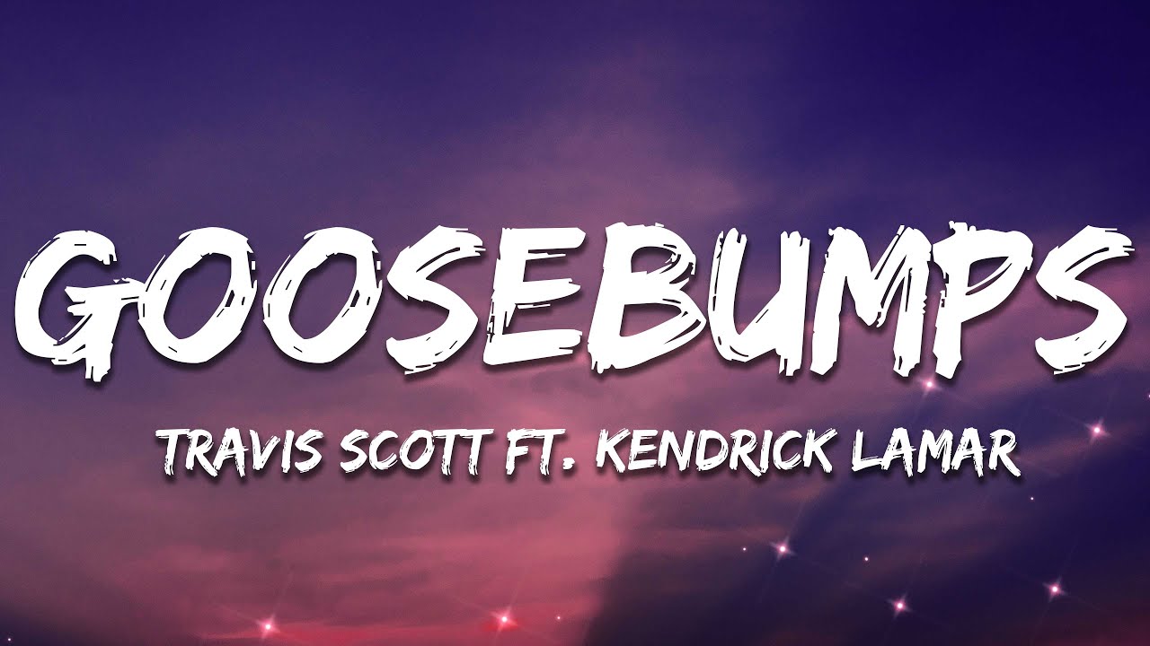 Travis Scott - Goosebumps ft. Kendrick Lamar (1 Hour Clean) 🔥 (Goosebumps 1 Hour Clean)