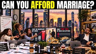 By 2035, Marriage Will Be a LUXURY Only the Top 10% of Men Can Afford