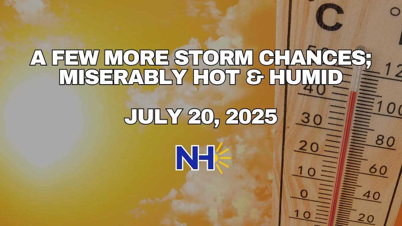 A Few More Storm Chances; Miserably Hot & Humid (7-20-2025) - YouTube