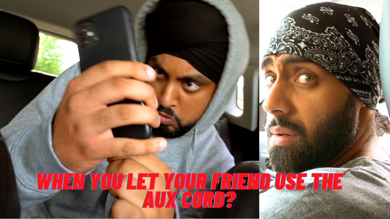 When You Let Your Friend Use The Aux Cord