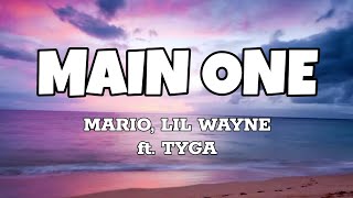 Main One - Mario, Lil Wayne ft. Tyga (Lyrics)