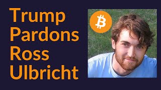 President Trump Pardons Ross Ulbricht