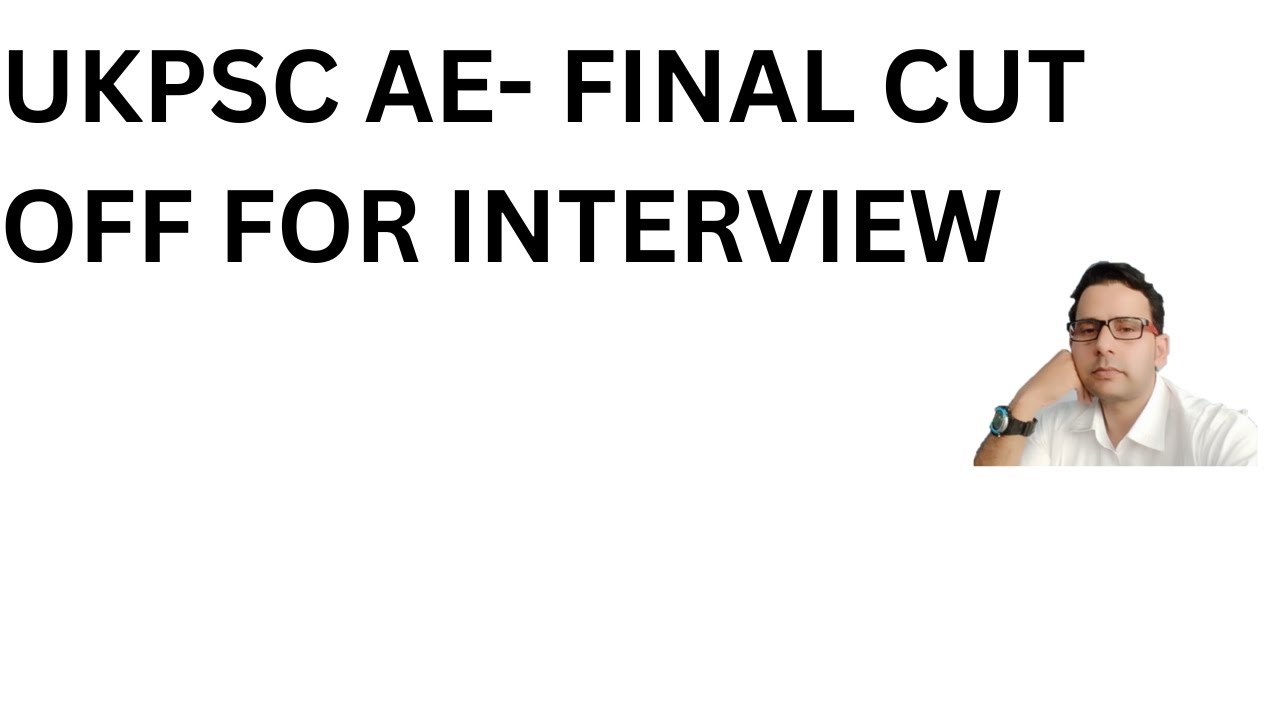 UKPSC AE FINAL CUT OFF FOR INTERVIEW