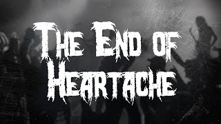 Killswitch Engage - The End Of Heartache Lyrics