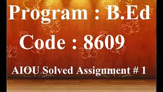 AIOU Code 8609 Solved Assignment No 1 Autumn 2024 | Baloch Academy
