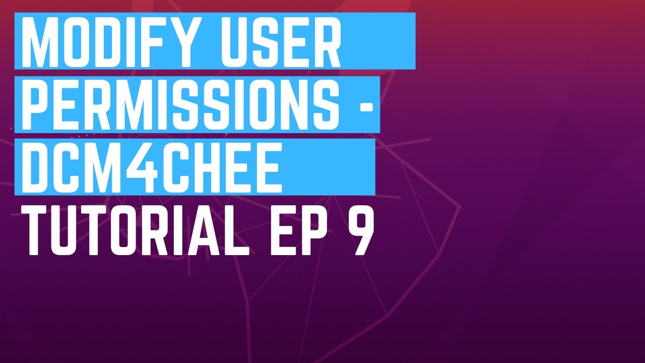 DCM4CHEE Archive User Role Permissions - Tutorial Ep 9 - YouTube